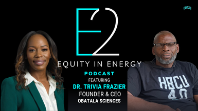 Equity in Energy: Obatala Sciences' Dr. Trivia Frazier