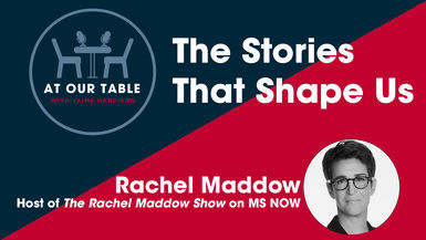 Rachel Maddow: The Stories That Shape Us — Journalism, Courage, and Staying Human