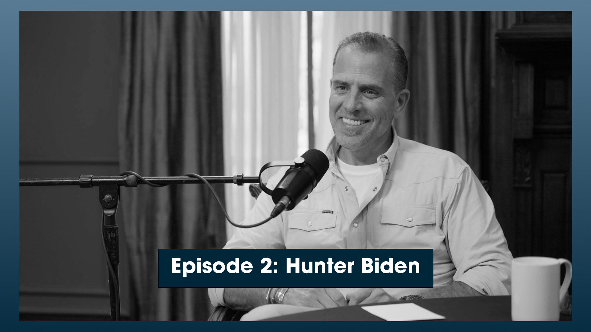 Episode 2: Hunter Biden