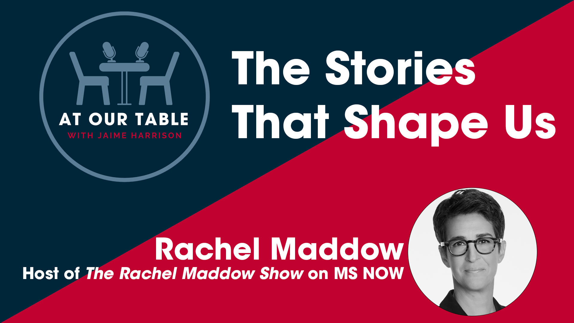 Rachel Maddow: The Stories That Shape Us — Journalism, Courage, and Staying Human