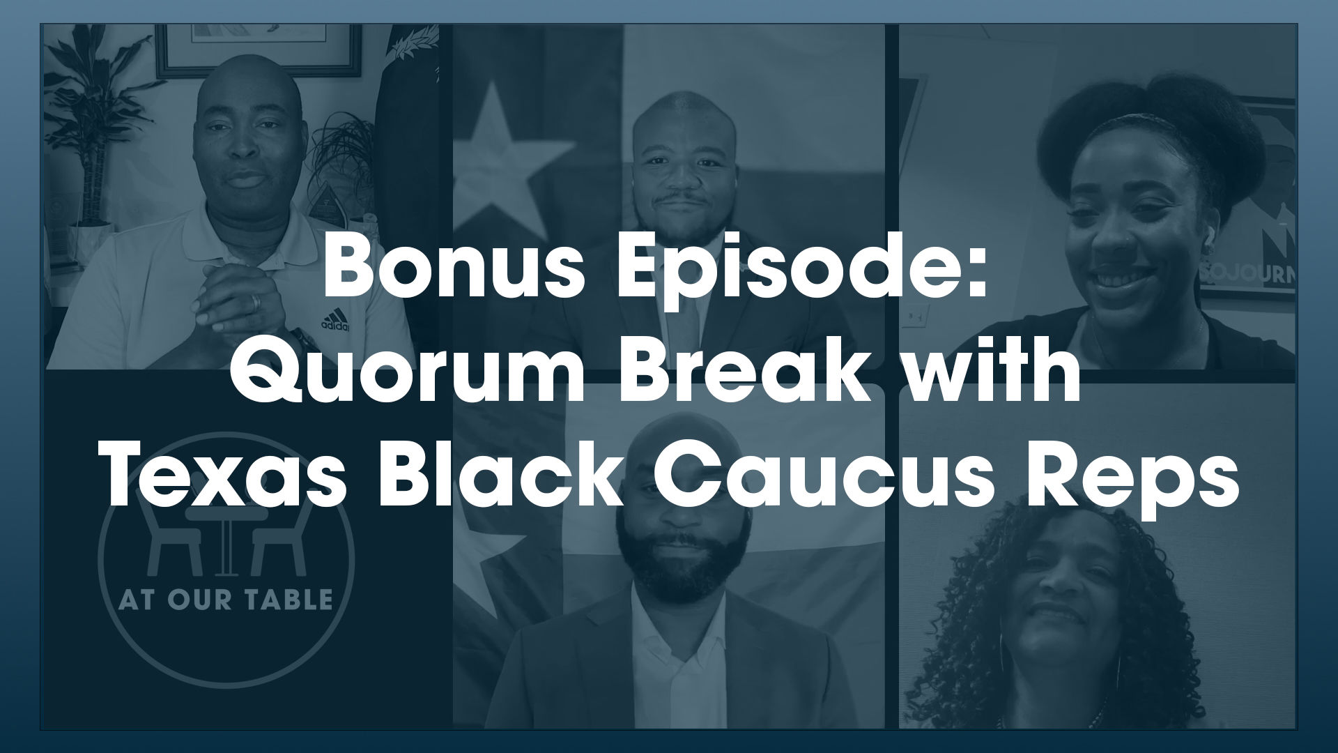 Bonus Episode: Quorum Break with Texas Black Caucus Reps
