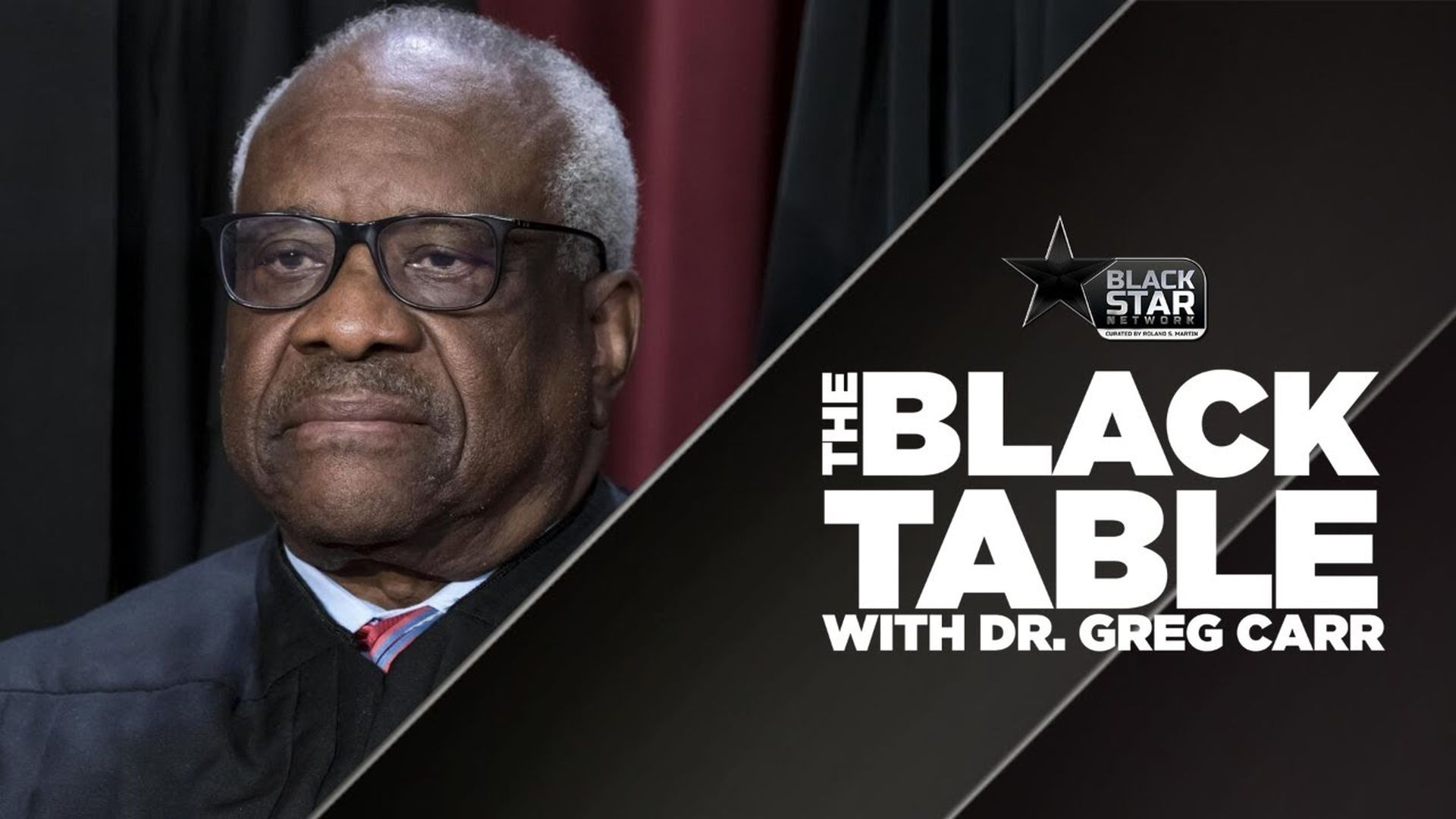'The Enigma of Clarence Thomas' ¦ #TheBlackTable w⁄ Dr. Greg Carr