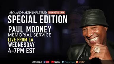 #RolandMartinUnfiltered Exclusive! Paul Mooney Memorial Service in LA